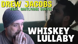 Powerful Reaction to Drew Jacobs Feat Caitlynne Curtis  Whiskey Lullaby 🎶💔  Sam Reacts [upl. by Goldia847]