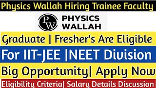 Physics Wallah Hiring Trainee Faculty PW JobPW New VacancyFreshers Job pw jobdiary [upl. by Myrah]