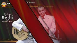 Abbas Righi ANA Lmdalel انا المدلل EDITION EL AMIR [upl. by Adien]