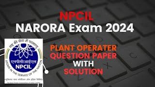 NPCIL NARORA PLANT OPERATER EXAM 2024 QUESTION WITH SOLUTION  Npcil Exam 2024 npcil dae barc [upl. by Adliwa]