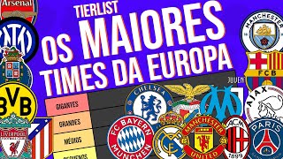 OS MAIORES TIMES DA EUROPA  TIERLIST [upl. by Doe]