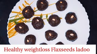 Flaxseeds LadooAlsi ke ladooHealthy weightloss Flaxseeds ladoo recipe [upl. by Haroldson]