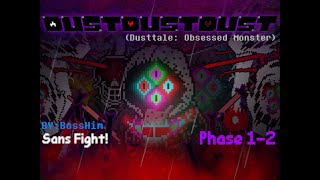 Dustdustdust Sans Fight Phase12 Game ReleasedDusttaleObsessed MonsterBy BossHim Undertale AU [upl. by Eugine618]