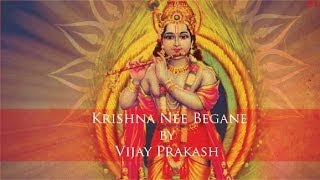 Krishna Nee Begane by Vijay Prakash [upl. by Gautious]