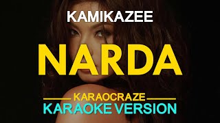 NARDA  Kamikazee KARAOKE Version [upl. by Armond623]