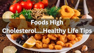 Foods High CholesterolHealthy Life Tips [upl. by Rubenstein]