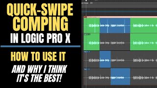 Quick Swipe Comping in Logic Pro X how to use it and why its the best [upl. by Anastassia]