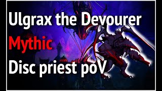 Ulgrax the Devourer mythic disc priest PoV  Улгракс Пожиратель мифик дц [upl. by Harbird12]