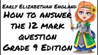 How do I answer the 12 Mark Question  Up to grade 9 Early Elizabethan England [upl. by Dnalsor]