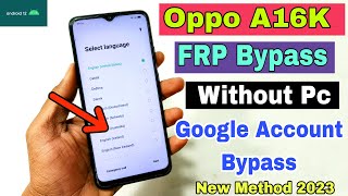 Oppo A16K FRP Bypass Android 1112 Update  Oppo A16K Google Account Bypass Without Pc  100 OK [upl. by Vittoria]