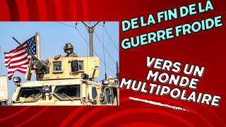 De la fin de la guerre froide vers un monde multipolaire [upl. by Arola]