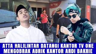 MAKIN GILA ATTA HALILINTAR OBRAK ABRIK KANTOR amp GEBRAK MEJA TANTANG ARDI BAKRIE [upl. by Uzia]