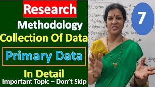 7 quotCollection of Data  Primary Data Collection In Detailquot from Research Methodology Subject [upl. by Ainar]