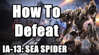 Armored Core 6 Boss Fight  How to Defeat IA13 SEA SPIDER [upl. by Sharl]