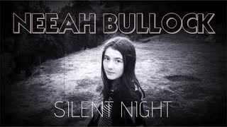 Neeah Bullock  Silent Night [upl. by Naesal44]