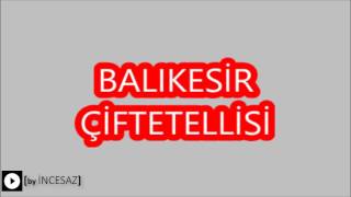 BALIKESİR ÇİFTETELLİSİ 1 bEST OF ÇİFTETELLİ [upl. by Anelav]