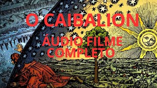 O Caibalion Alquimia e Ocultismo  Audio Filme Completo Sobre Resumo do Livro [upl. by Rednaskela311]