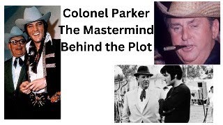 Coronel Parker The Mastermind behind the plot [upl. by Bertila]