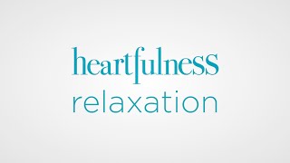 Guided Relaxation Heartfulness  Guided Meditation  Relaxation Heartfulness [upl. by Habas]