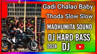 Gadi Chalao Baby Thoda Slow Slow ‼️ new song DJ Madhumita sound 2024 🏍️🚗🏍️ [upl. by Olyhs]