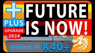 K40 Future is now  Der NEUE 2024  Omtech K40 Plus [upl. by Alphard458]