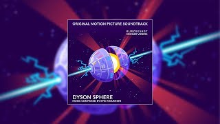 Dyson Sphere – Soundtrack 2018 [upl. by Meli]