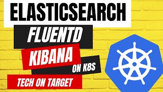 Elasticsearch fluentd and kibana EFK installation on Kubernetes EKS [upl. by Dugald]