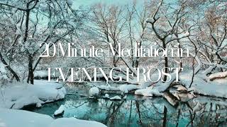 20 Minute Transcendental Meditation Music in Evening Frost [upl. by Airaet908]