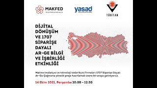 YASAD MAKFED TÜBİTAK Dijital Dönüşüm ve 1707 Siparişe Dayalı Arge Çağrısı İşbirliği Etkinliği [upl. by Hengel]