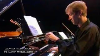 Lugansky  Maisky  Rachlin  Rachmaninoff Trio élégiaque No 2  complete [upl. by Allak778]