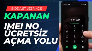 ÃœCRETSÄ°Z  KAPANAN IMEI NUMARASI NASIL AÃ‡ILIR E Devlette Bedava Ä°MEÄ° ATMA [upl. by Arotahs]