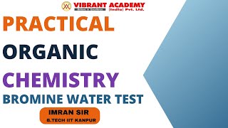 Bromine Water Test 🔥  Organic Chemistry  Part1  Imran Sir  Vibrant Academy [upl. by Norihs]