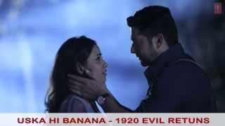 Uska Hi Banaa 1920 Evil Returns Arijit Singh [upl. by Itsirk]