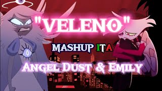 Veleno  Angel Dust amp Emily  MASHUP ITA [upl. by Hannala]