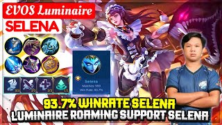 937 Winrate Selena Luminaire Roaming Support Selena  EVOS Luminaire Selena  Mobile Legend [upl. by Farrand]