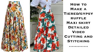 HOW TO MAKE A TIEREDGYPSY RUFFLE MAXI SKIRT LAYERED SKIRT CUTTING AND STITCHING Detailed Video [upl. by Leirraj]