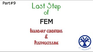 Finite Element Method  Imposing Boundary Conditions amp PostProcessing  STEPS in FEM  Part9 [upl. by Atinet]