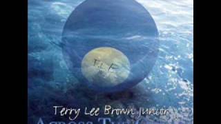 Terry Lee Brown Junior  Fix Me Up [upl. by Airol]