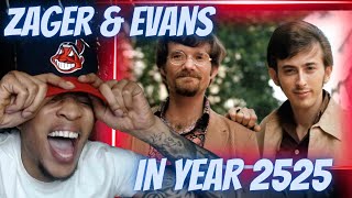 IS THIS TRUE FIRST TIME HEARING ZAGER amp EVANS  IN THE YEAR 2525  REACTION [upl. by Ronyam]