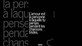 Lamour est la personne à laquelle tu penses pendant les chansons tristes citation [upl. by Eivol]