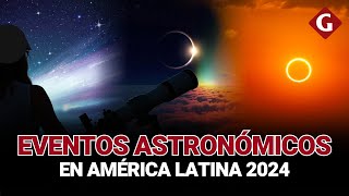 FECHA y HORA de los EVENTOS ASTRONÓMICOS del 2024 en AMÉRICA LATINA  Gestión [upl. by Presber610]