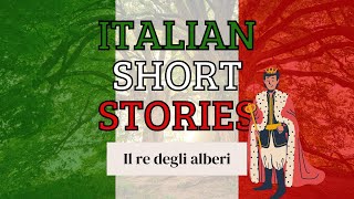 Il re degli alberi  Learn Italian with Italian Short Stories 10 [upl. by Odin421]