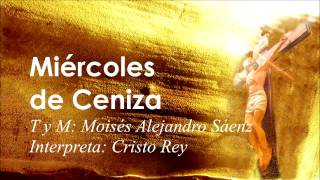 CANTO PARA MIÉRCOLES DE CENIZA MIÉRCOLES DE CENIZA [upl. by Ethelind]