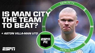 Man City the team to beat for Premier League title 🤔  Aston VillaMan United REACTION  ESPN FC [upl. by Enylorac]