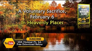 Feb 6 A Voluntary Sacrifice In Heavenly Places [upl. by Nalepka]