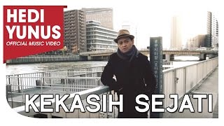 HEDI YUNUS  Kekasih Sejati Official Music Video [upl. by Morra874]