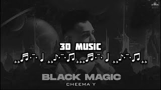 Black Magic  Cheema Y  3D Concert Hall Music [upl. by Malachi861]