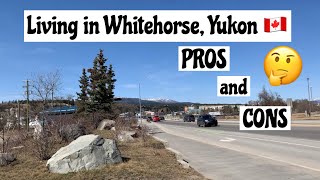 Moving to Yukon Pros amp Cons of Living in Whitehorse Yukon Canada 🇨🇦  Life in Yukon Canada [upl. by Odraboel]