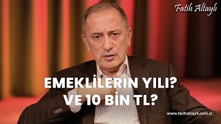 Fatih Altaylı yorumluyor 2024 emekliler yılı ve 10 bin TL maaş [upl. by Ayhay539]