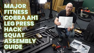 Major Fitness Cobra AH1 Leg PressHack Squat Assembly Guide [upl. by Hawkie967]